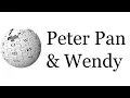 Wikipedia s Peter Pan Wendy Article Read Aloud