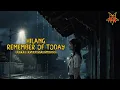REMEMBER OF TODAY - HILANG (COVER BY AKUSTICSANNN)