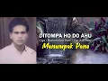 Lagu DITOMPA HO DO AHU II MANUMPAK PANE II Cipt : Hatimbulan Pane