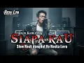 Lagu Lilis Karlina – Siapa Kau | Slow Rock Dangdut Cover by Rocka Lova