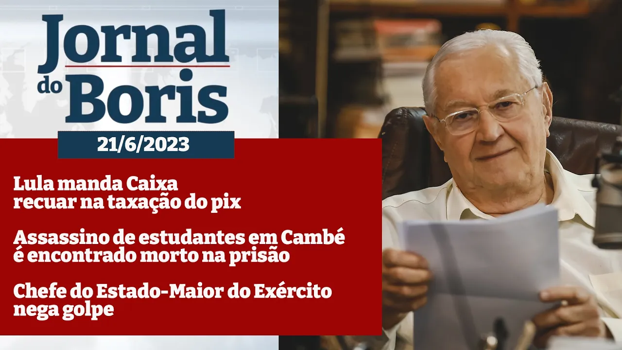 Jornal do Boris - 21/6/2023 - Notícias do dia com Boris Casoy