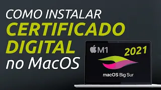 Como Configurar o Certificado Digital no MacOS CHIP M1 [ATUALIZADO 2021]