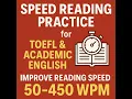 Speed Reading Practice for TOEFL Academic English Improve Reading Speed 50 450 WPM Tests