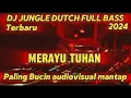 Download Lagu DJ JUNGLE DUTCH FULL BASS TERBARU 2024 ‼️🌟 MERAYU TUHAN NEW ‼️ Paling Bucin Audiovisual Mantap Viral