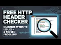 Free HTTP Header Checker - Diagnose Website Issues Fix SEO Problems