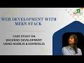Case Study on Backend Development - express js Web Development with MERN Stack SNS Institutions