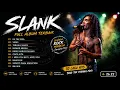 SLANK Greatest Hits | Ku Tak Bisa, Virus, Terlalu Manis, Mawar Merah