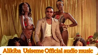 alikiba usiseme audio music