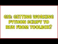 GIS Getting working Python script to run from toolbox