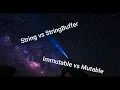 DIFFERENCE BETWEEN STRING AND STRINGBUFFER AND DIFFERENCE BETWEEN IMMUTABLE VS MUTABLE