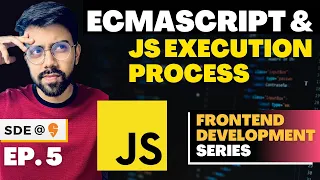ECMAScript and JavaScript Execution Process JavaScript Tutorial - Ep 5