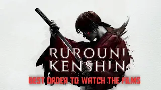 the best order to watch the rurouni kenshin movies in