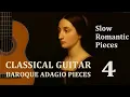 Lagu 🎵 Classical Guitar 🎼 Slow \u0026 Sad Baroque Adagios (Part 4) ❤️ Romantic Love Music for Relaxation