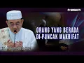 Download Lagu GURU BAKHIET - ORANG ARIF YANG BERADA DI PUNCAK MAKRIFAT