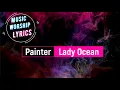 Painter - Lady Ocean (Lyrics) 🎵