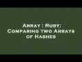 Array Ruby Comparing two Arrays of Hashes
