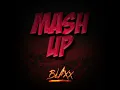 Mash Up - Blaxx