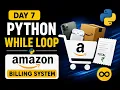 120 Days to Become an AI Automation Engineer Day 7 - Python While Loop Amazon Billing System