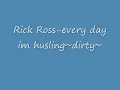 rick ross-everyday i'm husling~dirty~