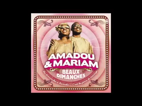 Download MP3 Amadou & Mariam - Beaux Dimanches [Dimanche à Bamako] (Official Audio)