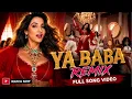 LAILA x YA BABA - NORA FATEHI | SANJOY | SHILPA RAO | VAYU | BHUSHAN KUMAR