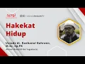 Download Lagu Hakikat Hidup | Ustadz dr. Raehanul Bahraen, M.Sc., Sp.PK