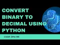 Code 95 Convert Binary to Decimal using Python 365 Days of Code