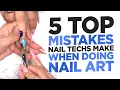 5 Mistakes Nail Techs Make When Doing Nail Art How to Fix Them