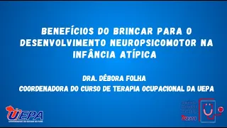 Benefícios do Brincar para o Desenvolvimento Neuropsicomotor na Infância Atípica