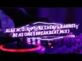 Alex M.O.R.P.H. x Cheryl Barnes - Be As One (Breakbeat Mix)