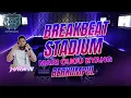 CUCU EYANG MARI BERKUMPUL | BREAKBEAT STADIUM YANG KALIAN CARI - CARI ADA DISINI !!!