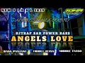 Download Lagu DJ TRAP SAD VIRAL ANGEL'S LOVE SLOW BASS PANJANG MIDDLE TASSO TRIBLE ICIS ICIS GLERR‼️
