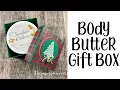 Body Butter Gift Box Tutorial