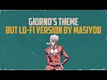 Download Lagu Giorno's Theme But Lo-Fi Version By Masiyoo