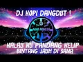 Download Lagu DJ KOPI DANGDUT!!! DJ KALAU KU PANDANG KELIP BINTANG JAUH DI SANA TIKTOK FULL BASS