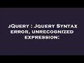 jQuery Jquery Syntax error unrecognized expression