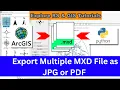 How To Export Multiple MXD File as JPG or PDF Format Using Python in ArcMap