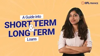 Short Term Loan vs. Long-Term loans which is suitable for you? | IIFL Finance