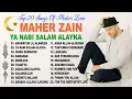 Download Lagu Maher Zain Full Album | Kumpulan Lagu Terbaik Maher Zain Populer 2023 | Rahmatun Lil'Alameen .Vol 12