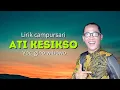 Download Lagu Lirik campursari sragenan ATI KESIKSO voc: gino wibowo - NGESTI LARAS