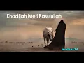 Download Lagu Lagu Khadijah Istri Rasulullah Saw