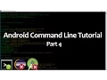 Android Command Line Tutorial - 4