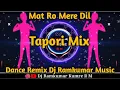 Download Lagu Mat Ro Mere Dil Tapori Vs Mix Midi Mix Dj Ramkumar Music Production