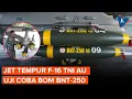 TNI AU Kerahkan Jet Tempur F-16 Uji Coba Bom BNT-250