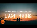 Download Lagu Unknown Brain - Last Thing [Lyrics] (ft. Charlotte Sands)