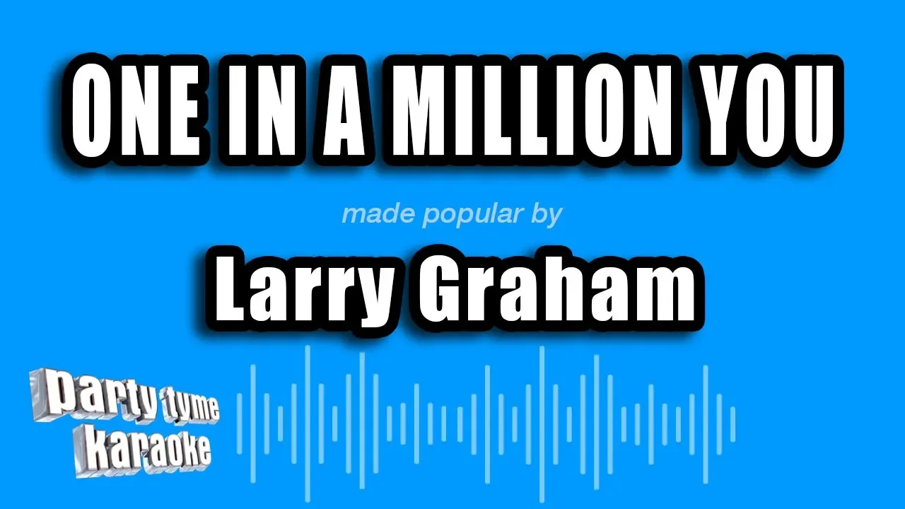 Larry Graham - One In A Million You (Karaoke Version) Larry Graham - One In A Million You (Karaoke Version)