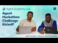 Agent Hackathon Challenge Kickoff