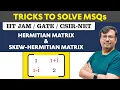 Hermitian Matrix Skew-Hermitian Matrix Concept Questions based on MSQs - MSQs Series By GP Sir