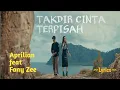 Download Lagu TAKDIR CINTA TERPISAH || APRILIAN feat FANY ZEE || LYRICS @niakurniawati1413