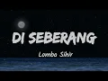 Di Seberang - Lomba Sihir (Music Lyrics)